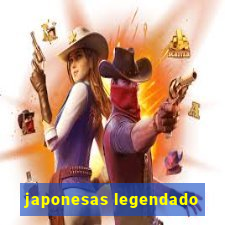 japonesas legendado